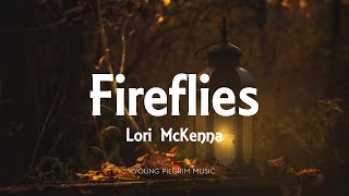 Watch Lori Mckenna Fireflies video
