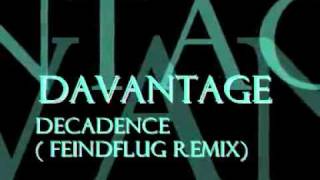 Watch Davantage Decadence feindflug Remix video