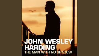 Watch John Wesley Harding Already Dead video