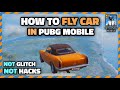 How TO FLY A CAR In PUBG Mobile | Flying CAR in PUBG Mobile