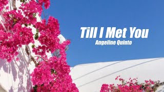 Watch Angeline Quinto Till I Met You video