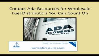 Contact Ada Resources for Wholesale Fuel Distributors You Can Count On