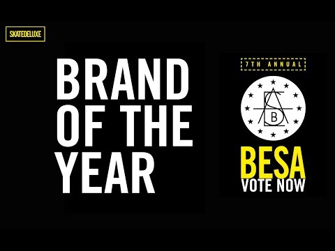 Vote Now: Brand Of The Year | BESA - European Skateboard Awards 2018