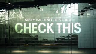 Mikey Barreneche & Forti - Check This
