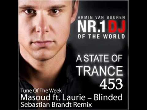 ASOT 453-Masoud Ft Laurie - Blinded (Sebastian Brandt Remix)