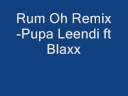 Rum Oh Remix - Pupa Leendi ft Blaxx (Trini Soca 2009)