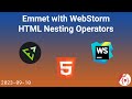 WebStorm   Emmet HTML Nesting Operators