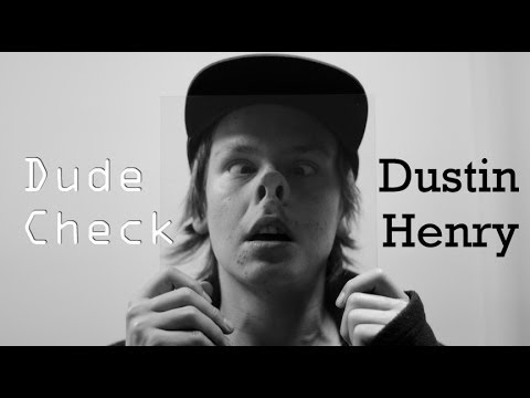 Dude Check: Dustin Henry