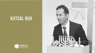 Kutsal Ruh - İsmail Serinken