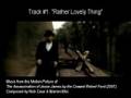 #01. "RATHER LOVELY THING" by Nick Cave & Warren Ellis (The Assassination of Jesse James OST)