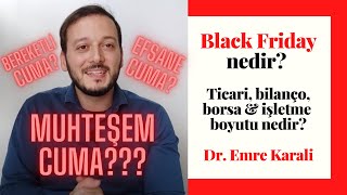 Black Friday Nedir? Ticari, Borsa & Işletme Boyutu Nedir? Thanksgiving Ilişkisi & Kara A Tepkisi