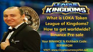 What is the LOKA Token League of Kingdoms How to get worldwide? Binance Presale?