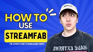 How To Use Streamfab 2025 The Ultimate Guide To Downloading Videos