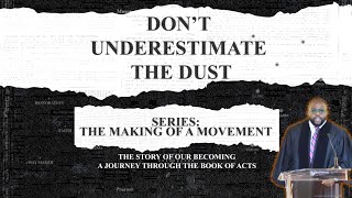 Don't Underestimate the Dust | Reverend Rashad Raymond Moore | First Baptist Church of Crown Heights