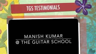 Student Testimonial: Manish Kumar talks about his experience at The Guitar School