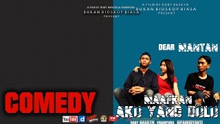 Dear Mantan, Maafkan Aku Yang Dulu