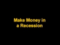 Make Income In a Recession