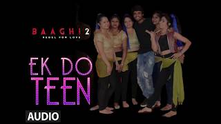 Full Audio Ek Do Teen Film Version Baaghi 2 Jacqueline F Tiger S Disha P Ahmed K Sajid N Full Audio Ek Do Teen Film Version Baaghi 2 Jacqueline F Tiger S Disha P Ahmed K Sajid N