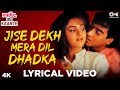 Jise Dekh Mera Dil Dhadka Lyrical - Phool Aur Kaante | Ajay Devgn, Madhoo | Kumar Sanu