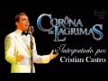Video Corona de Lágrimas Cristian Castro