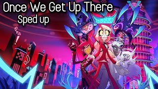 Once We Get Up There Nightcore Sped Up Hazbin Hotel Season 2 Song