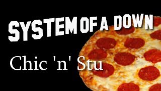 Watch System Of A Down Chic n Stu video