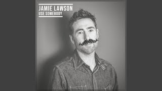 Watch Jamie Lawson Use Somebody video