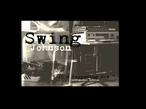 Swing Johnson - "It's happening now"