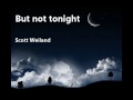 Scott Weiland - But not tonight (with lyrics)