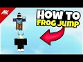 How to Frog Jump ( AKA Infinite Jump, Jump Glitch)