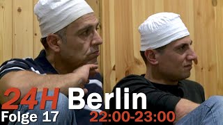 24H Berlin - Ein Tag Im Leben - 22:00-23:00 (Folge 17/24)