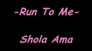 Watch Shola Ama Run To Me video
