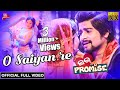 O Saiyan Re Saiyan Re - Official Video | Love Promise New Movie 2018 | Jaya, Rakesh