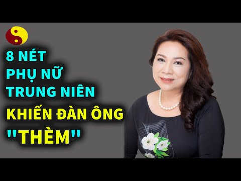 8 Nét Quyến Rũ Của Phụ Nữ Tuổi Trung Niên Khiến Đàn Ông Nghiện