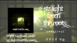 Watch Straight From The Roots Construct video