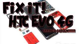 Htc Evo 4G Teardown Fixing Crack Screen