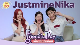 Friend’s Day เพื่อนกันวันนึงส์ Ep.20 | Justminenika