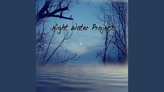 Watch Night Water Project I Wish I Could Speak To You Tonight video