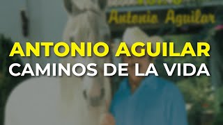Watch Antonio Aguilar Caminos De La Vida video