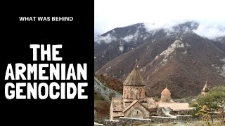 What was behind the Armenian genocide