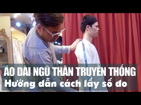 Hướng dẫn lấy số đo áo dài ngũ thân, khăn xếp Áo Dài Năm Tuyền TP.HCM