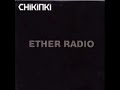 Chikinki - Ether Radio (Serge Santiago Vocal Remix)