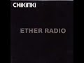 Chikinki - Ether Radio (Serge Santiago Vocal Remix)