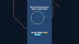 What Are The Interior And Exterior Angles Of A Regular Octagon?