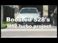 Boosted 528's turbo e39 project