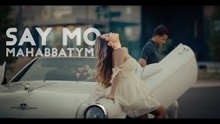 Say Mo - Mahabbatym (Official Music Video)