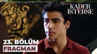 Kader İsterse 23. Bölüm Fragmanı 15 Eylül A