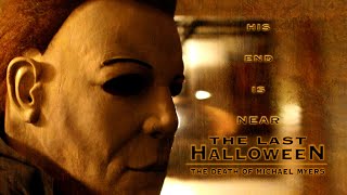 The Last Halloween (The Death of Michael Myers)