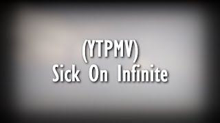 Watch Infinite Sick video