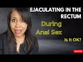 Anal Sex Ejaculation Question Answered